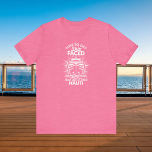 Time to Get Ship Faced and Get a Little Nauti Cruise T-shirt SHIRT Cruise Into