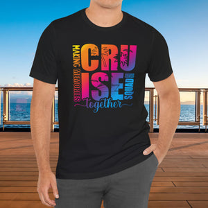 Cruise Squad 2025 Making Memories Together T-Shirt SHIRT Cruise Into