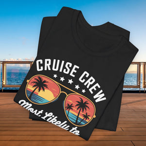 Cruise Crew Most Likely to Abuse The Drink Package T-shirt SHIRT Cruise Into