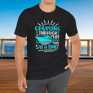 Cruising Through Life One Port At A Time T-shirt SHIRT Cruise Into