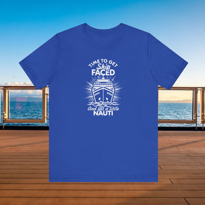 Time to Get Ship Faced and Get a Little Nauti Cruise T-shirt SHIRT Cruise Into
