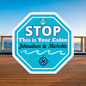 Personalized Stop This Is Your Cabin cruise door magnet with custom names, turquoise stop-sign design, ocean waves, anchor, and compass