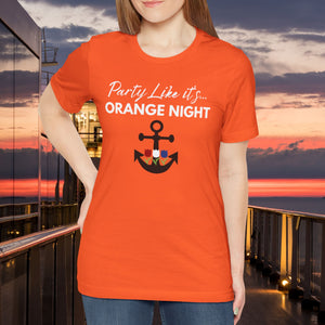 Party like it's Orange Night Cruise T-Shirt SHIRT Cruise Into