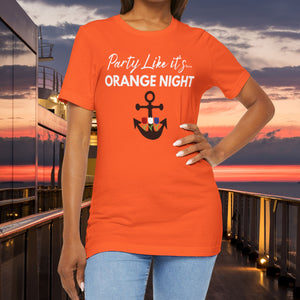 Party like it's Orange Night Cruise T-Shirt SHIRT Cruise Into