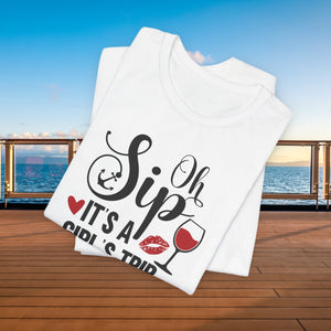 Oh Sip It's A Girl's Trip Cruise T-shirt