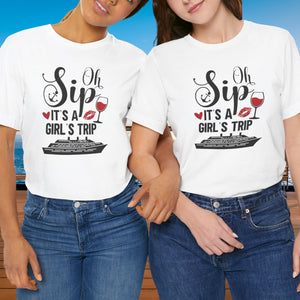 Oh Sip It's A Girl's Trip Cruise T-shirt