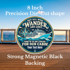 Round navy and teal cruise door magnet with a ship, compass and gold rope border. Text reads “Not all who wander are lost… some of us are looking for our cabin!”