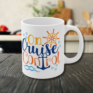 On Cruise Control Coffee Mug Mug Cruise Into