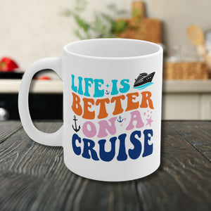 Life Is Better On A Cruise Mug Mug   