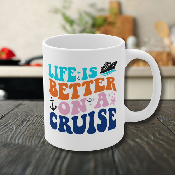 Life Is Better On A Cruise Mug Mug   