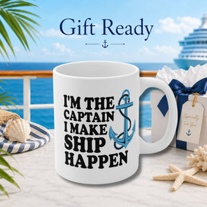 I'm The Captain I Make Ship Happen Cruise Coffee Mug