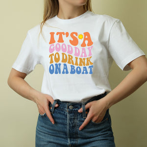 It's A Good Day To Drink On A Boat Cruise T-Shirt SHIRT   