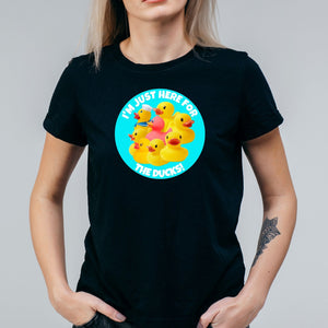 I'm Just Here For The Ducks T-Shirt SHIRT Cruise Into