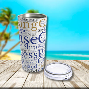 Princess Cruise Words Tumbler 20 oz Tumbler Cruise Into