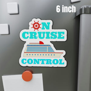 On Cruise Control Cruise Door Magnet Cruise Door Magnets Cruise Into