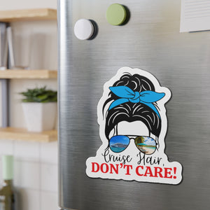 Cruise Hair, Don't Care! Cruise Door Magnet Cruise Door Magnets Cruise Into