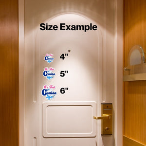 It's That Cruise Life Cruise Door Magnet Cruise Door Magnets Cruise Into