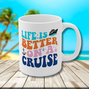 Life Is Better On A Cruise Mug Mug Cruise Into