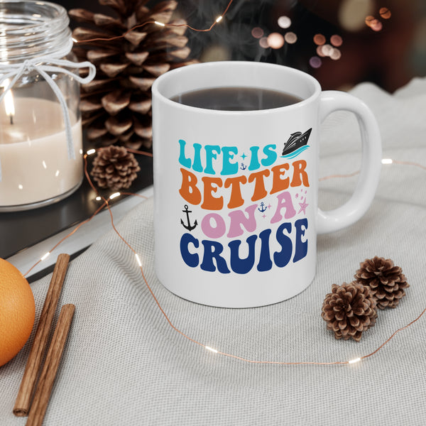 Life Is Better On A Cruise Mug Mug   