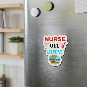 Nurse Off Duty! Cruise Door Magnet Cruise Door Magnets Cruise Into