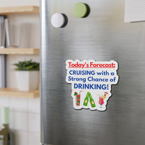 Today's Forecast Cruising With a Strong Chance of Drinking Cruise Door Magnet Cruise Door Magnets Cruise Into