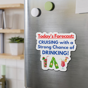 Today's Forecast Cruising With a Strong Chance of Drinking Cruise Door Magnet Cruise Door Magnets Cruise Into