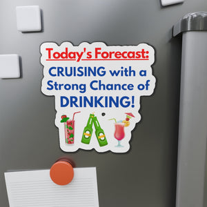 Today's Forecast Cruising With a Strong Chance of Drinking Cruise Door Magnet Cruise Door Magnets Cruise Into