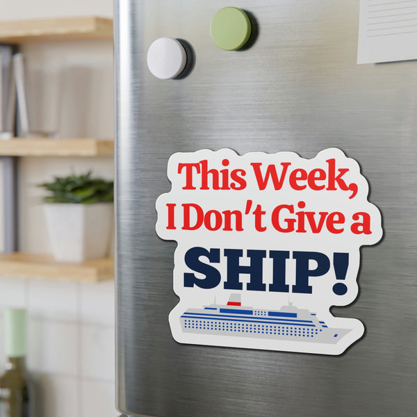 This Week I Don't Give a Ship! Cruise Door Magnet Cruise Door Magnets Cruise Into