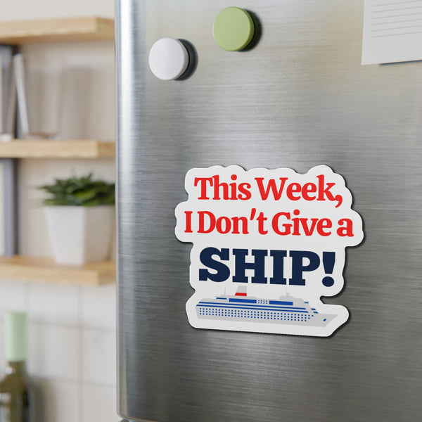 This Week I Don't Give a Ship! Cruise Door Magnet Cruise Door Magnets Cruise Into
