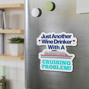 Just Another Wine Drinker With A Cruising Problem! Cruise Door Magnets Cruise Into