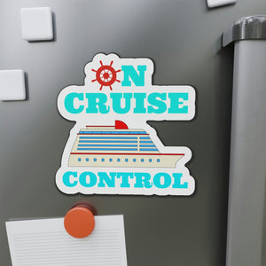 On Cruise Control Cruise Door Magnet Cruise Door Magnets Cruise Into
