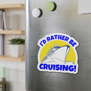 I'd Rather Be Cruising! Cruise Door Magnet Cruise Door Magnets Cruise Into